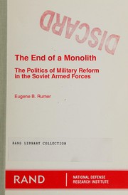 The end of a monolith : the politics of military reform in the Soviet Armed Forces /