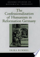 The confessionalization of humanism in Reformation Germany /
