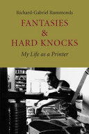 Fantasies & hard knocks : my life as a printer /