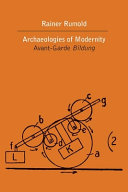 Archaeologies of modernity : avant-garde Bildung /