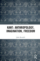 Kant : anthropology, imagination, freedom /