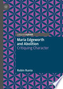 Maria Edgeworth and Abolition : Critiquing Character /