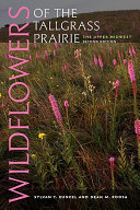 Wildflowers of the tallgrass prairie : the Upper Midwest /