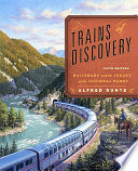 Trains of discovery : railroads and the legacy of our national parks /