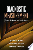 Diagnostic measurement : theory, methods, and applications /