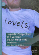 Linguistic perspectives on a variable English morpheme : let's talk about --s /