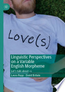 Linguistic Perspectives on a Variable English Morpheme : Let's talk about -s /