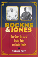 Rockne and Jones : Notre Dame, USC, and the greatest rivalry of the roaring twenties /