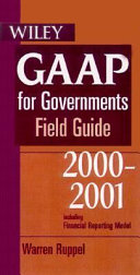 Wiley GAAP for governments field guide, 2000-2001 : including the new financial reporting model /