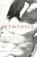Symposia : Plato, the erotic, and moral value /