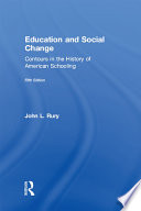 Education and social change : contours in the history of American schooling /