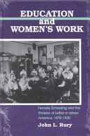 Education and women's work : female schooling and the division of labor in urban America, 1870-1930 /