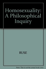Homosexuality : a philosophical inquiry /