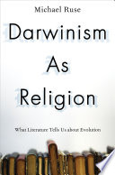 Darwinism as religion : what literature tells us about evolution /