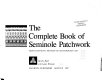 The complete book of Seminole patchwork : from traditional methods to contemporary uses /