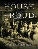 House proud : a social history of Atlanta interiors, 1880-1919 /