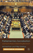 Parliamentary socialisation : learning the ropes or determining behaviour? /