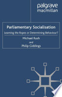 Parliamentary Socialisation : Learning the Ropes or Determining Behaviour? /