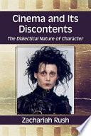 Cinema and its discontents : the dialectical nature of character /