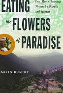 Eating the flowers of paradise : a journey through the drug fields of Ethiopia and Yemen /