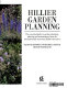 Hillier garden planning : the essential guide to garden planning, planting and maintenance from the internationally-renowned Hillier Nurseries /