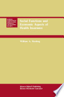 Social Functions and Economic Aspects of Health Insurance /