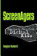 ScreenAgers : lessons in chaos from digital kids /