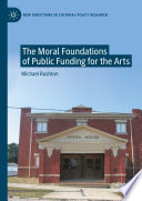 The Moral Foundations of Public Funding for the Arts /