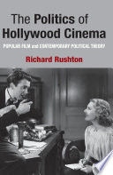 The politics of Hollywood cinema : popular film and contemporary political theory /