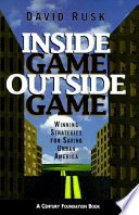 Inside game/outside game : winning strategies for saving urban America /