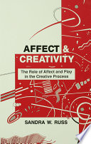 Affect and creativity : the role of affect and play in the creative process /