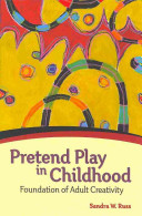 Pretend play in childhood : foundation of adult creativity /