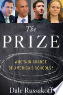 The prize : who's in charge of America's schools? /