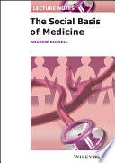 Lecture notes : the social basis of medicine /