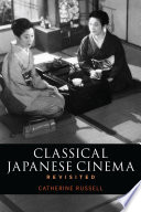 Classical Japanese cinema revisited /