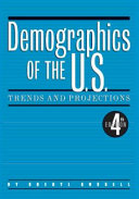 Demographics of the U.S. : trends and projections /