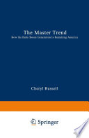 The master trend : how the baby boom generation is remaking America /