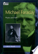 Michael Faraday : physics and faith /