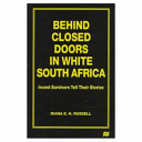 Behind closed doors in white South Africa : incest survivors tell their stories /