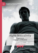 Alpha masculinity : hegemony in language and discourse /