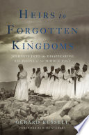 Heirs to forgotten kingdoms : journeys into the disappearing religions of the Middle East /