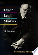 Edgar Lee Masters : a biography /