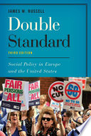 Double standard : social policy in Europe and the United States /