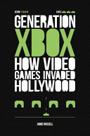 Generation Xbox : how videogames invaded Hollywood /