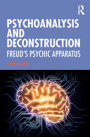 Psychoanalysis and deconstruction : Freud's psychic apparatus /