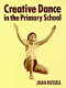 Creative dance in the primary school /
