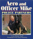 Aero and Officer Mike : police partners /