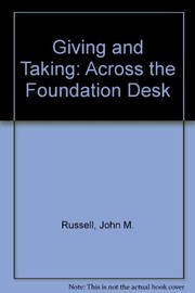 Giving and taking : across the foundation desk /