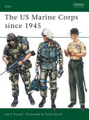 The US Marine Corps since 1945 /