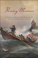 Roving mariners : Australian aboriginal whalers and sealers in the southern oceans, 1790-1870 /